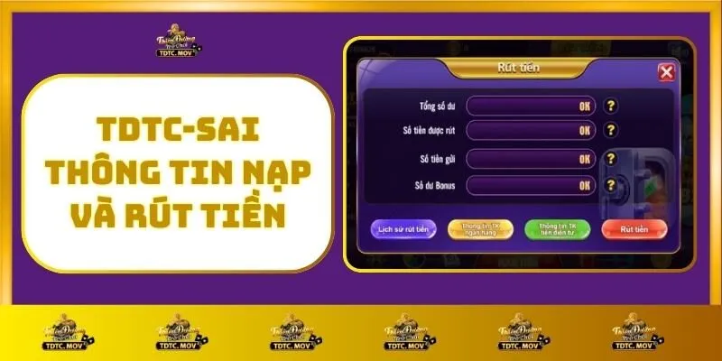 Từ chối trách nhiệm 4 TDTC – Sai Thông Tin Nạp Và Rút Tiền