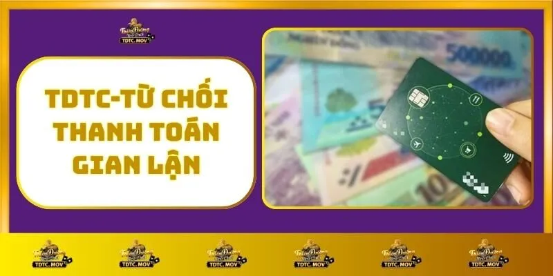 Từ chối trách nhiệm 5 TDTC – Từ Chối Thanh Toán Gian Lận