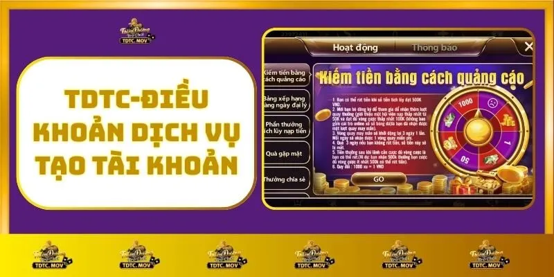 Hướng Dẫn Đăng Ký TDTC – Trải Nghiệm Cổng Game Mới Lạ 3 TDTC - Điều Khoản Dịch Vụ Tạo Tài Khoản