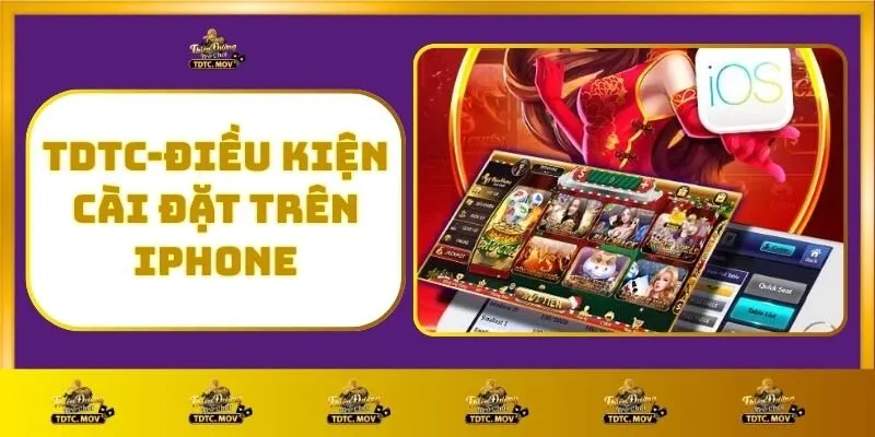 Tải TDTC – Hướng Dẫn Chi Tiết Cài Đặt App Cho IOS Và Android 2 TDTC - Điều Kiện Cài Đặt Trên Iphone