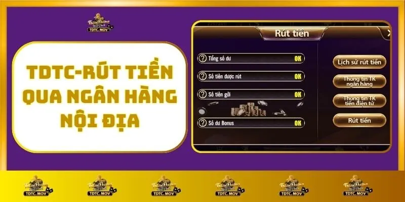 Rút Tiền TDTC Dễ Dàng – Cập Nhật Chi Tiết Từng Bước 1 TDTC - Rút Tiền Qua Ngân Hàng Nội Địa